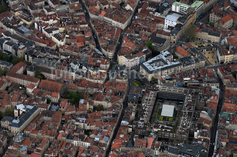 Luftbild Metz - Stadtansicht des Innenstadtbereiches am Centre Commercial Saint-Jacques am Place du Forum in Metz in Alsace-Champagne-Ardenne-Lorraine, Frankreich