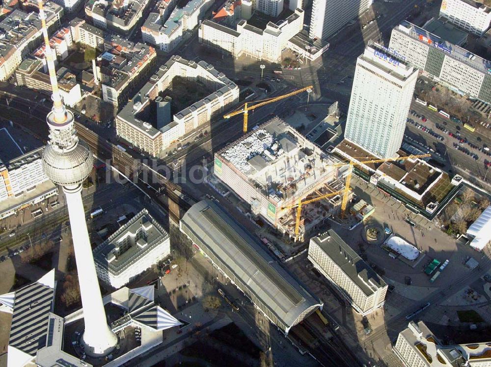 Luftbild Berlin - Umbau des Kauf Hof Einkaufhauses Alexanderplatz Berlin