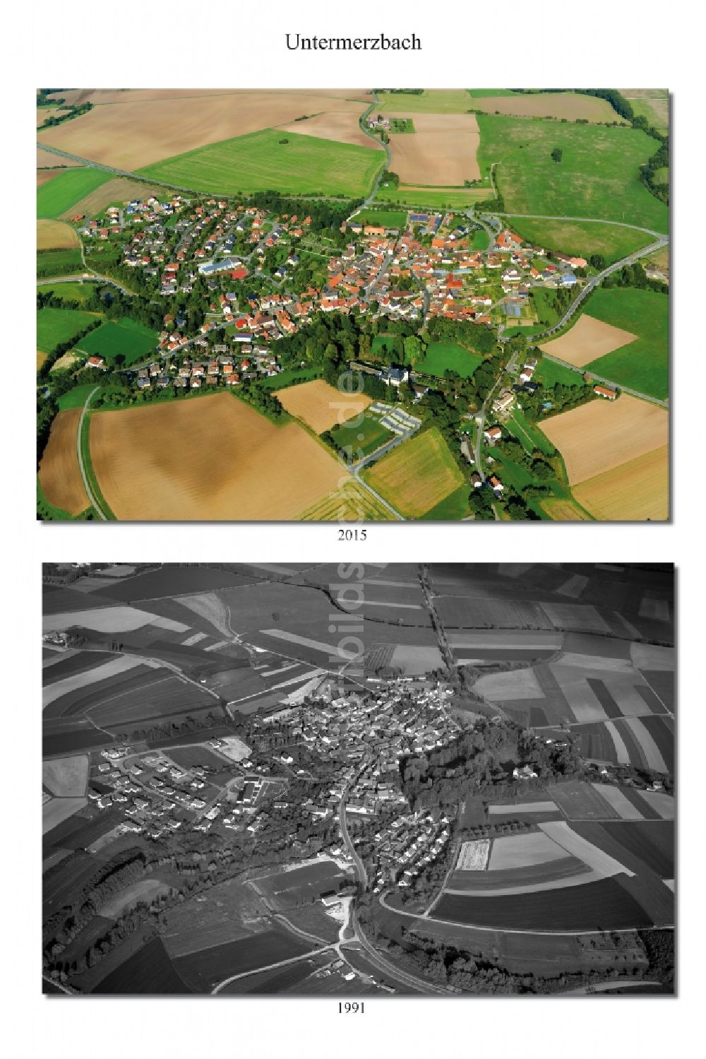 Untermerzbach aus der Vogelperspektive: 1991 und 2015 Wandel der Dorf - Ansicht in Untermerzbach im Landkreis Haßberge im Bundesland Bayern