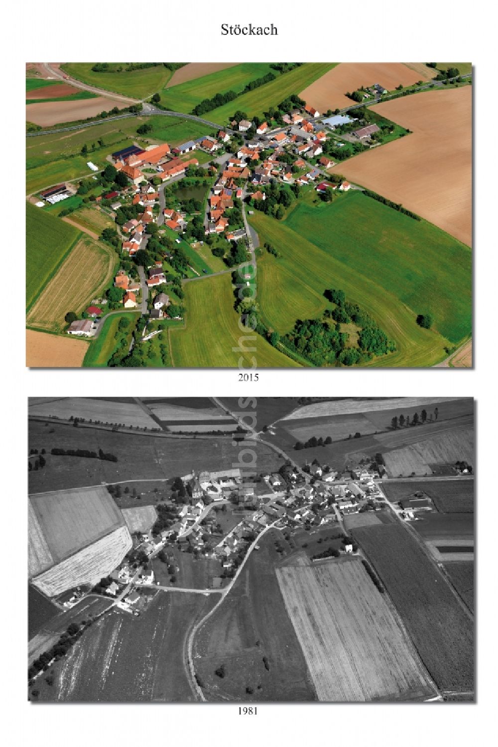 Stöckach von oben - 1981 und 2015 Wandel der Dorf - Ansicht der zum Landkreis Haßberge gehörenden Gemeinde Stöckach im Bundesland Bayern